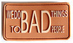 Plasture, emblema, patch - WE DO BAD THINGS